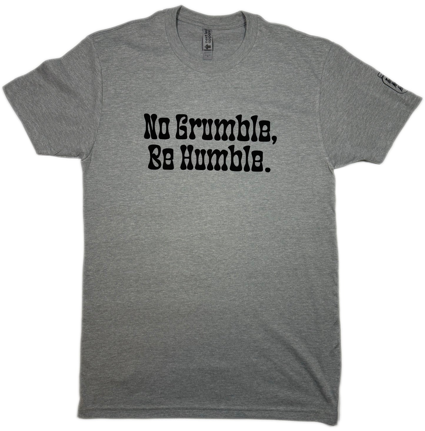 No Grumble, Be Humble. (Adult Unisex)
