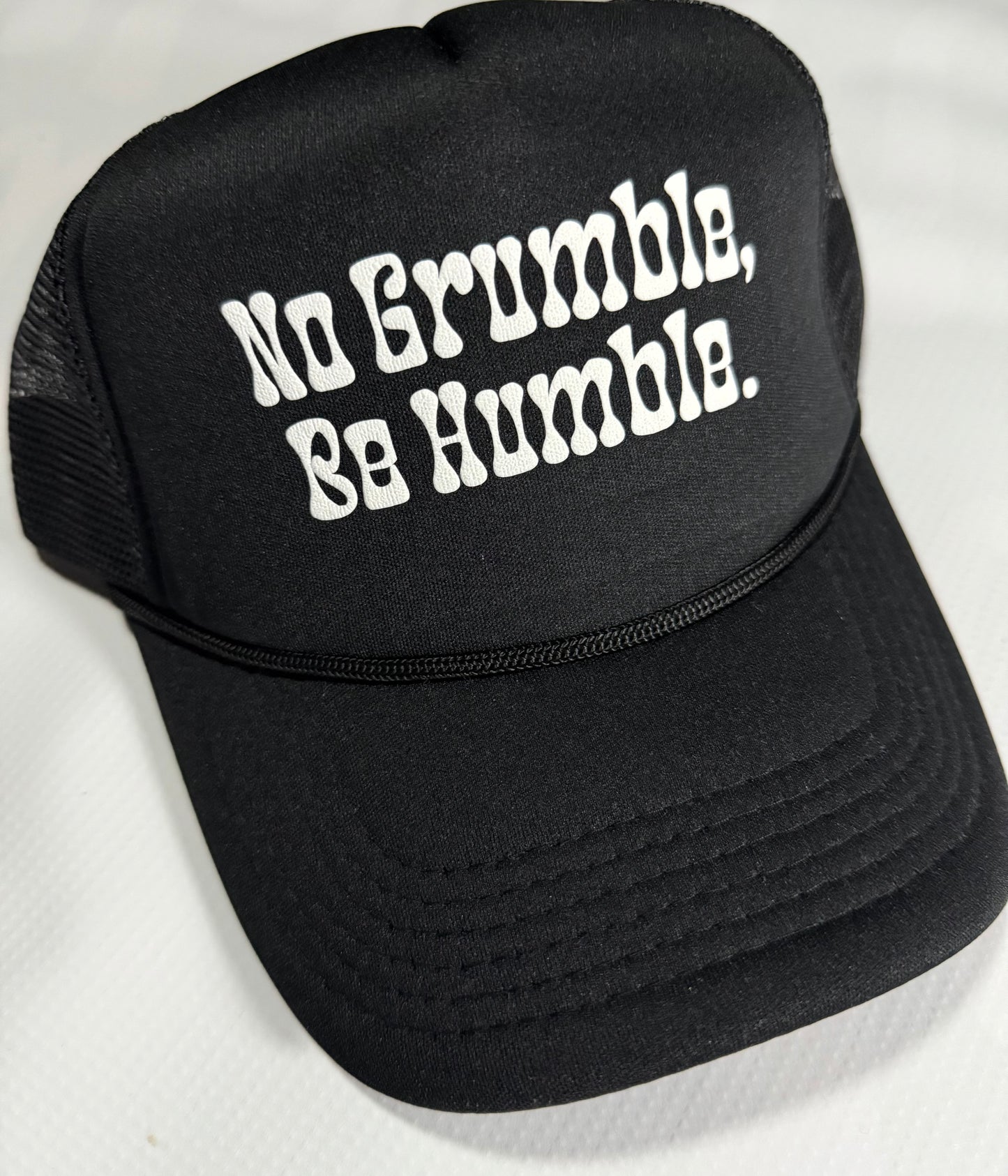 No Grumble, Be Humble. (Trucker Hat)