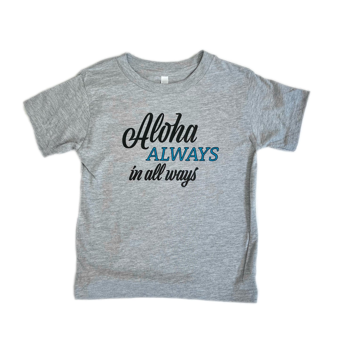 Aloha Always, In. All. Ways. 2.0 (Toddler)