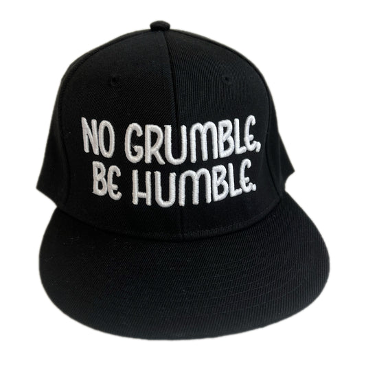 No Grumble, Be Humble. Flat Bill Snapback Hat