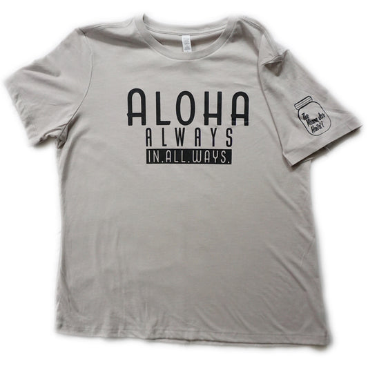 Aloha Always, In. All. Ways. (Women's)