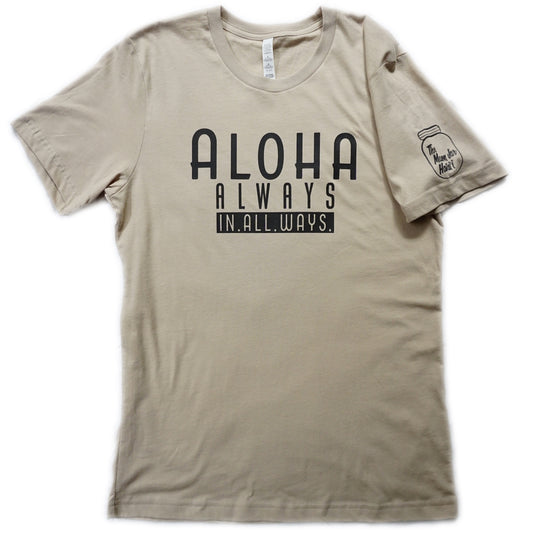 Aloha Always, In. All. Ways. (Adult Unisex)