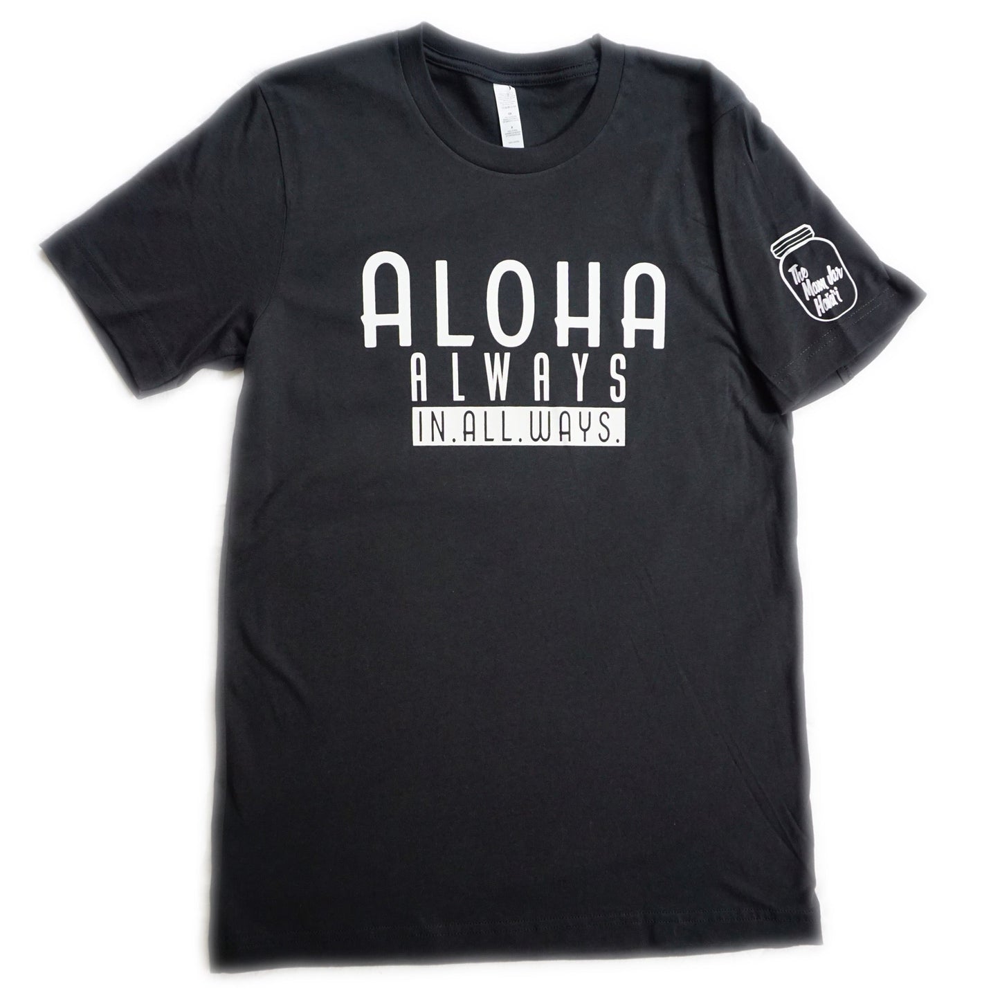 Aloha Always, In. All. Ways. (Adult Unisex)