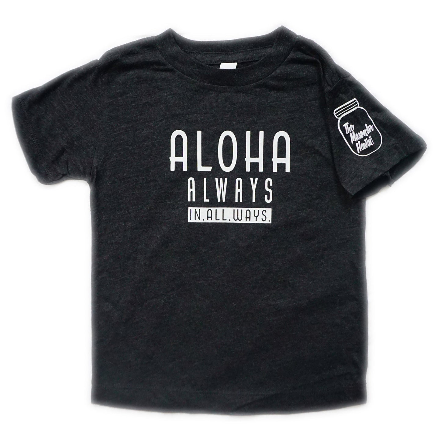 Aloha Always, In. All. Ways. (Toddler)